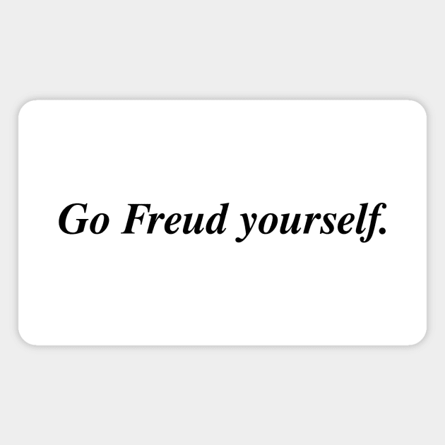 Go Freud yourself. Magnet by Existential's Store